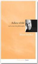 Couverture du livre « Adieu vérité ou la ruse du philosophe » de Pierre De Roo aux éditions Stock