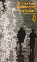 Couverture du livre « Maintenant ou jamais » de Primo Levi aux éditions 10/18