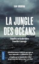 Couverture du livre « La jungle des océans » de Ian Urbina aux éditions Pocket