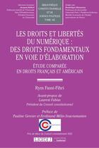 Couverture du livre « Les droits et libertés du numérique : des droits fondamentaux en voie d'élaboration t.165 : étude comparée en droit français et américain » de Rym Fassi-Fihri aux éditions Lgdj