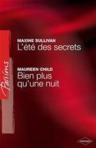 Couverture du livre « L'été des secrets ; bien plus qu'une nuit » de Maxine Sullivan et Maureen Child aux éditions Harlequin