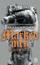 Couverture du livre « Marked men Tome 4 : Nash » de Jay Crownover aux éditions J'ai Lu