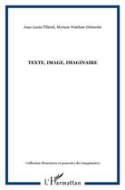 Couverture du livre « Texte, image, imaginaire » de Myriam Watthee-Delmotte et Jean-Louis Tilleul aux éditions L'harmattan