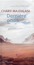 Couverture du livre « Dernière oasis » de Charif Majdalani aux éditions Actes Sud