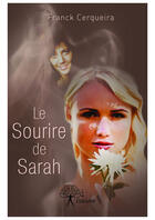 Couverture du livre « Le sourire de sarah » de Franck Cerqueira aux éditions Editions Edilivre