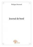 Couverture du livre « Journal de bord » de Philippe Bornand aux éditions Edilivre