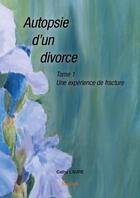 Couverture du livre « Autopsie d'un divorce t.1 » de Cathy Laure aux éditions Edilivre