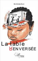 Couverture du livre « La table renversée » de Aminata Barry aux éditions L'harmattan