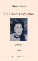 Couverture du livre « Et l'histoire continue » de Cherifa Arbaoui aux éditions L'harmattan