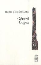 Couverture du livre « Leiris l'indésirable » de Gerard Cogez aux éditions Cecile Defaut