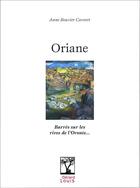 Couverture du livre « ORIANE » de Anne Bouvier Cavoret aux éditions Gerard Louis