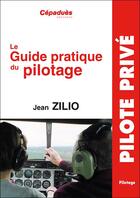 Couverture du livre « Guide pratique du pilotage » de Jean Zilio aux éditions Cepadues