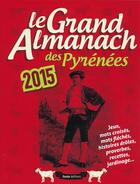 Couverture du livre « Le grand almanach ; des Pyrénées (édition 2015) » de  aux éditions Geste