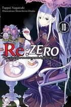 Couverture du livre « Re : Zero - re:vivre dans un autre monde à partir de zéro Tome 10 » de Tappei Nagatsuki et Shinichirou Otsuka aux éditions Ofelbe