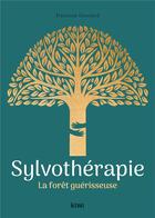Couverture du livre « Sylvothérapie : la forêt guérisseuse » de Hermine Deniaud aux éditions Kiwi