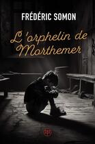 Couverture du livre « L'orphelin de Morthemer » de Frederic Somon aux éditions M+ Editions