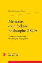 Couverture du livre « Mémoires d'un forban philosophe (1829) ; variation linguistique et idéologies langagières » de Dorothee Aquino-Weber aux éditions Classiques Garnier