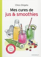 Couverture du livre « Mes petites cures de jus & smoothies » de  aux éditions Marabout