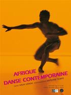 Couverture du livre « Afrique danse contemporaine » de Fretard/Dominique et Salia Sanou et Antoine Tempe aux éditions Cercle D'art