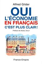 Couverture du livre « Oui, l'économie en français c'est plus clair ! » de Alfred Gilder aux éditions France-empire