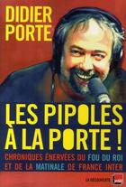 Couverture du livre « Les pipoles à la porte ! » de Didier Porte aux éditions La Decouverte