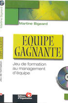 Couverture du livre « Equipe gagnante : Jeu de formation au management d'équipe » de Martine Bigeard aux éditions Organisation