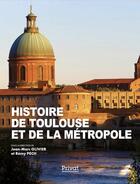 Couverture du livre « Histoire de Toulouse et de la métropole » de Remy Pech et Jean-Marc Olivier et Collectif aux éditions Privat