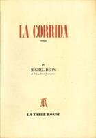 Couverture du livre « La Corrida » de Michel Deon aux éditions Table Ronde