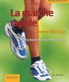 Couverture du livre « La marche rapide ; power walking ; forme et minceur en douceur » de Margit Rudiger aux éditions Vigot