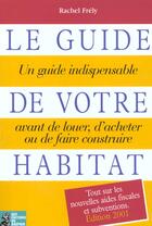 Couverture du livre « Guide De Votre Habitat (Le ) » de Rachel Frely aux éditions Dauphin