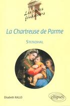 Couverture du livre « Stendhal, la chartreuse de parme » de Rallo Elisabeth aux éditions Ellipses