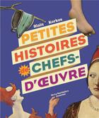 Couverture du livre « Petites histoires de chefs d'oeuvre » de Alain Korkos aux éditions La Martiniere Jeunesse