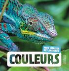 Couverture du livre « Couleurs - mon imagier des animaux » de Naturagency aux éditions La Martiniere Jeunesse