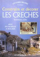 Couverture du livre « Construire et decorer les creches » de Erriquez aux éditions De Vecchi