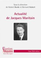 Couverture du livre « Actualité de Jacques Maritain » de Bernard Hubert et Hubert Borde aux éditions Tequi