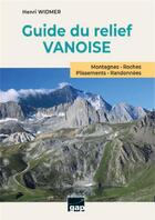 Couverture du livre « Guide du relief vanoise » de Henri Widmer aux éditions Gap