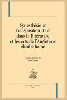 Couverture du livre « Synesthésie et transposition d'art dans la littérature et les arts de l'Angleterre élisabéthaine » de  aux éditions Honore Champion