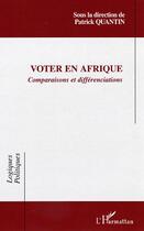 Couverture du livre « Voter en Afrique : Comparaisons et différenciations » de  aux éditions L'harmattan