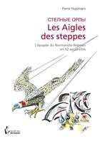 Couverture du livre « Les aigles des steppes » de Pierre Huysmans aux éditions Societe Des Ecrivains