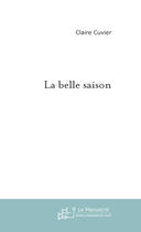 Couverture du livre « La belle saison » de Cuvier-C aux éditions Le Manuscrit