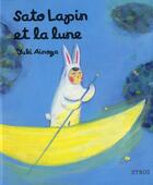 Couverture du livre « Sato lapin et la lune » de Yuki Ainoya aux éditions Syros