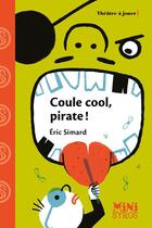 Couverture du livre « Coule cool, pirates ! » de Eric Simard aux éditions Syros
