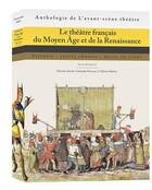 Couverture du livre « Le théâtre français du Moyen âge et de la renaissance » de  aux éditions Avant-scene Theatre