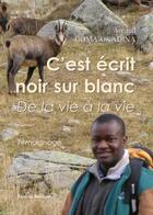 Couverture du livre « C'est écrit noir sur blanc; de la vie à la vie » de Arnaud Goma-Okadina aux éditions Benevent