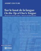 Couverture du livre « Sur le bout de la langue ; on the tip of one's tongue » de Andre Couture aux éditions De L'homme