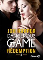 Couverture du livre « Dangerous game t.2 ; rédemption » de Joh Harper aux éditions Milady