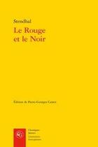 Couverture du livre « Le rouge et le noir ; chronique du XIX siècle » de Stendhal aux éditions Classiques Garnier