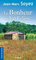 Couverture du livre « Le bonheur selon Félisse » de Jean-Marc Soyez aux éditions De Boree