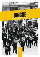 Couverture du livre « Binche : c'etait le bon temps ! » de Etienne Piret aux éditions Editions Sutton