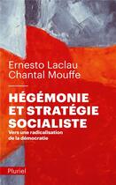 Couverture du livre « Hégémonie et stratégie socialiste ; vers une radicalisation de la démocratie » de Chantal Mouffe aux éditions Pluriel